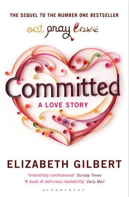 Elizabeth Gilbert: Committed [2010] paperback Online Sale