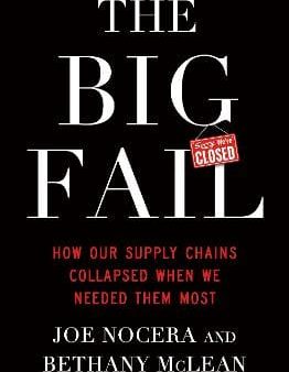 The Big Fail: How Our Supply Chains Collapsed When We Needed Them Most on Sale